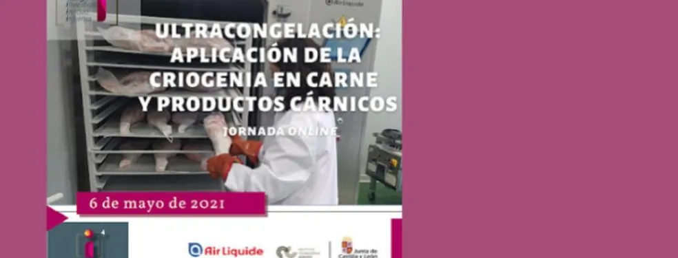  6 de Mayo Air Liquide participa en la jornada: Ultracongelación : aplicación de la criogenia en la carne y productos cárnicos